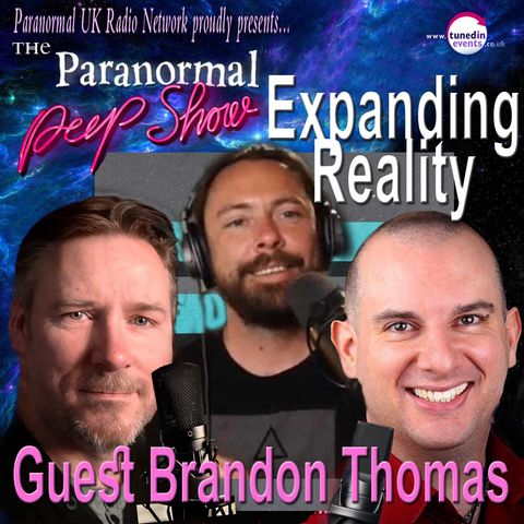 Paranormal Peep Show - Brandon Thomas - Expanding Reality - 06/17/2021