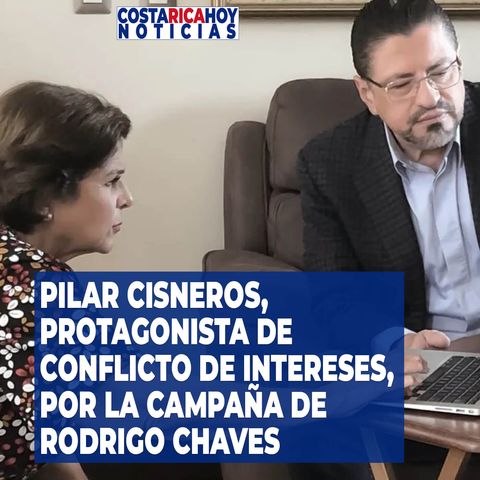 Pilar Cisneros, protagonista de conflicto de intereses, por la campaña de Rodrigo Chaves