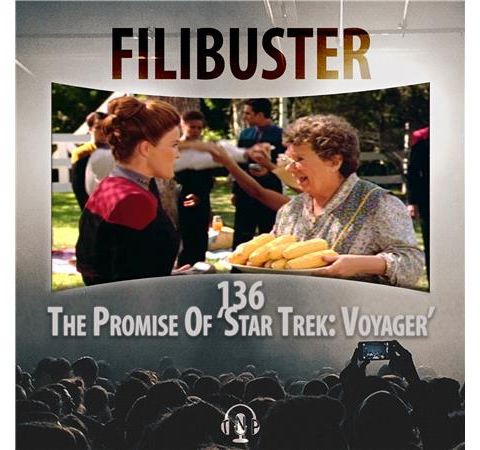 136 - The Promise of 'Star Trek: Voyager'