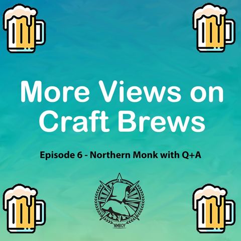 Episode 6 - Northern Monk Q&A