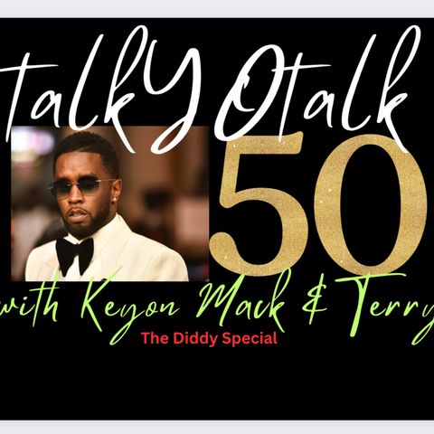 talkYOtalk Ep 050 | The 🚨Diddy🚨 Special!