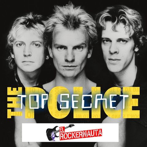 -The Police.Top Secret