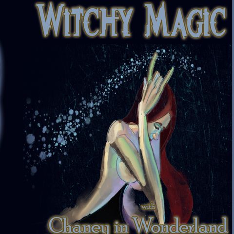 Witchy Magic with Chaney in Wonderland
