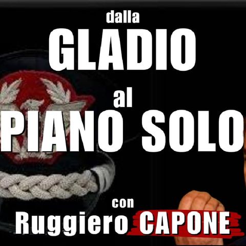 dalla GLADIO al PIANO SOLO - con Ruggiero CAPONE | Italiani Brava Gente