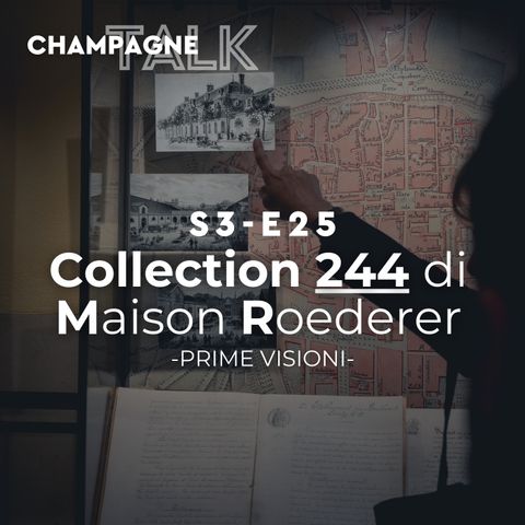 S3 E25 - Prime Visioni, Collection 244 di Maison Roederer