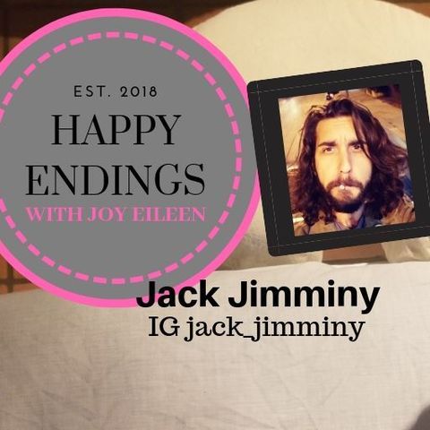 Happy Endings with Joy Eileen: Jack Jimminy