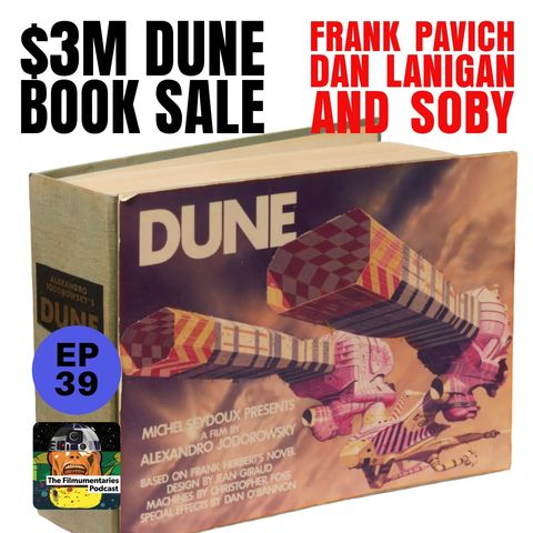 39 - The $3M Dune Book Sale - With Frank Pavich, Soby and Dan Lanigan