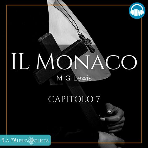 IL MONACO • M.G. Lewis ☆ Capitolo 7 ☆
