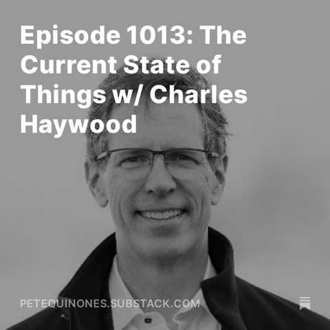 Episode 1013: The Current State of Things w/ Charles Haywood