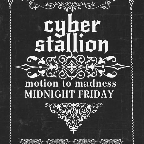 Cyber Stallion #90 - Motion to Madness