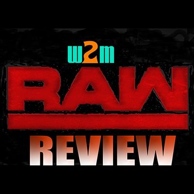 Wrestling 2 the MAX: WWE RAW Review (11.6.17)