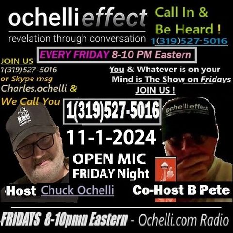 The Ochelli Effect 11-1-2024 Open Mic with B Pete