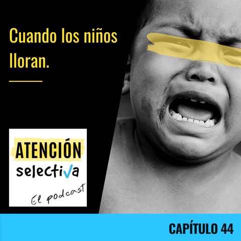 CAPÍTULO 44 - Cuando los niños lloran