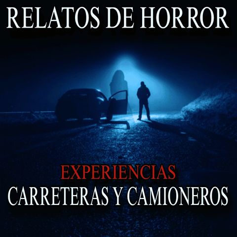 RELATOS DE TERROR DE CARRETERAS Y CAMIONEROS / RELATOS NUEVOS PARA NO DORMIR