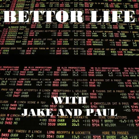 21 - Bettor Life with Jake and Paul