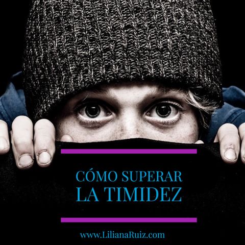 CÓMO SUPERAR LA TIMIDEZ -7 Pasos para lograrlo fácilmente-
