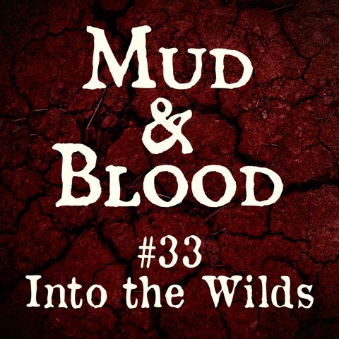 33: Into the Wilds