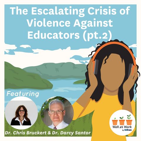 The Escalating Crisis of Violence Against Educators in Ontario (Part Two) ft. Chris Bruckert and Darcy Santor