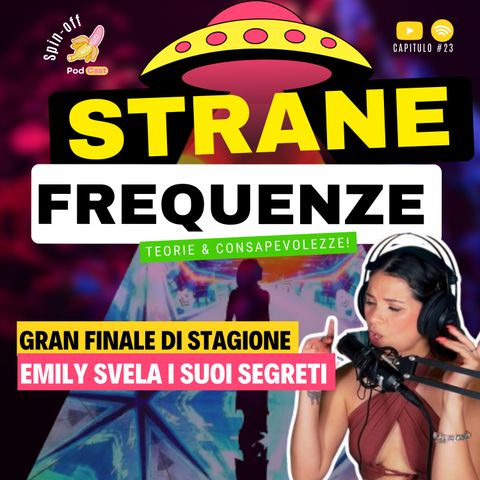 (Spin-off) - Finale Stagione di Strane Frequenze: Emily svela i Segreti di Monello Podcast!