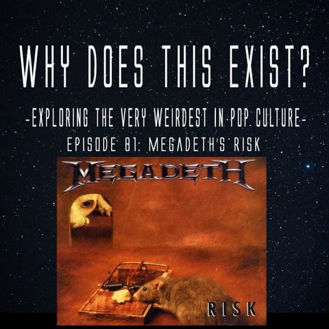Episode 81: Megadeth's Risk
