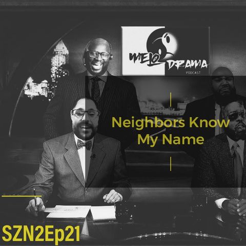 SZN2EP21: Neighbors Know My Name