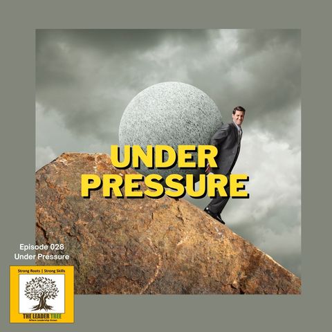 Episode 028-Under-Pressure-The Leader Tree
