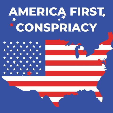 America First Conspriacy