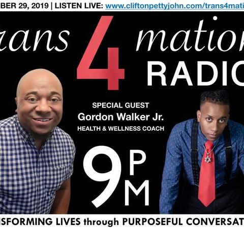 S1 E15: Gordon Walker Jr. Joins Clifton Pettyjohn on TRANS4MATION RADIO