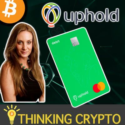 Interview: Michelle O'Connor VP marketing Uphold - First Multi-Asset Crypto Debit Card - Spend BTC, ETH, XRP, Gold, Fiat