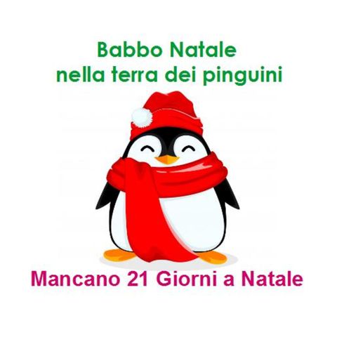 Episode 207: Babbo Natale nella terra dei pinguini - Mancano 21 giorni a Natale