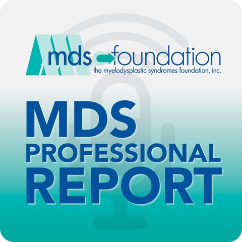 New trials to address the anemia of lower-risk MDS [MDS Professional Report]