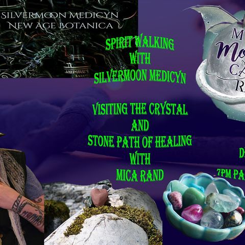 Spirit Walking with Silvermoon Medicyn | Crystal and Stone Path of Healing