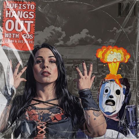 @LUFISTO HANGING OUT (Frank & Gus 3.7.25)