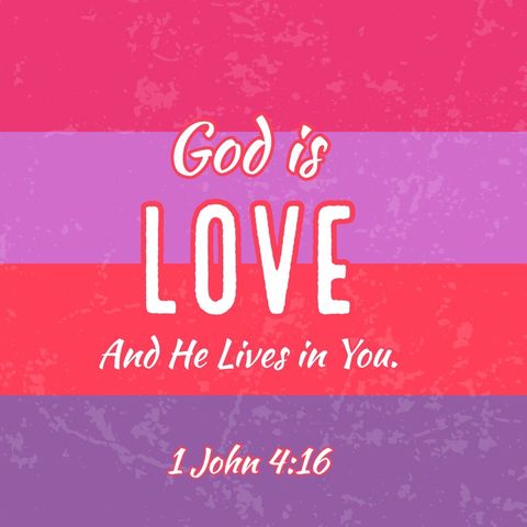 How to Know God Loves You, and He Lives in you and Loves Through You