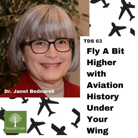 Fly A Bit Higher with Aviation History Under Your Wing, Dr. Janet Bednarek