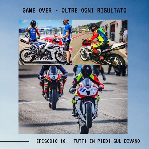 GAME OVER - OLTRE OGNI RISULTATO - Ep.18 - Tutti In Piedi Sul Divano