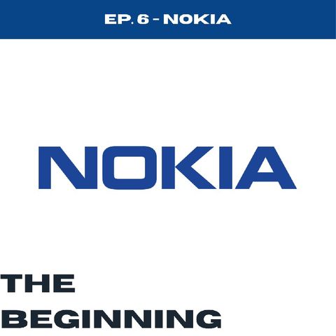 Ep. 6 - The Big Failure - Nokia