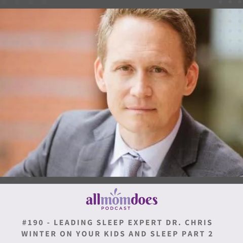 Leading Sleep Expert Dr. Chris Winter on Your Kids and Sleep (Part 2)