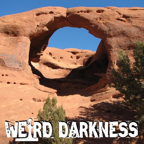 “THE INTER-DIMENSIONAL TIME PORTAL IN ARIZONA” and More Paranormal Stories! #WeirdDarkness #Darkives