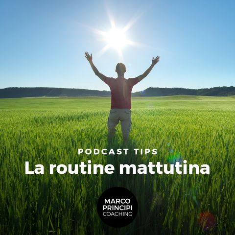 Podcast Tips "La Routine mattutina"