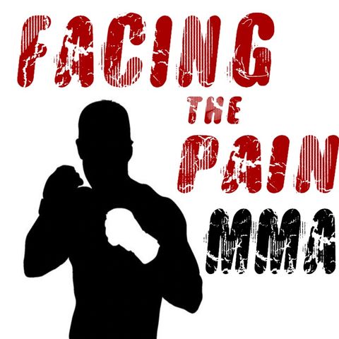 Facing the Pain MMA #14:  Tito Ortiz vs. Chael Sonnen, UFC on FOX, Royal Rumble 2017