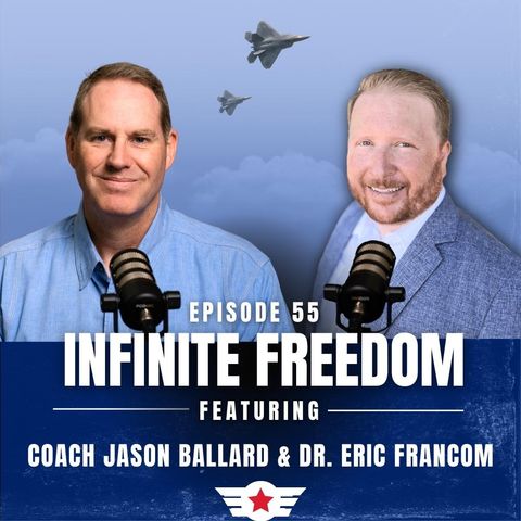 E55: Infinite Freedom w/ Dr. Eric Francom