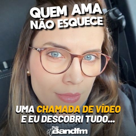 UMA CHAMADA DE VÍDEO EU DESCOBRI TUDO | HISTÓRIA DA DANIELA | QUEM AMA NÃO ESQUECE 10/06/2026