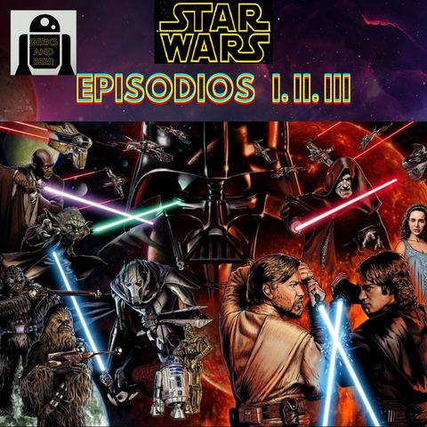 # Geeks and beer - Star wars episodios 1, 2 y 3 (ft. Dante Camacho)