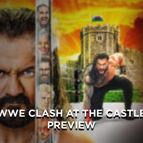 Clash At The Castle 2022 Preview - What's Next #182 - SIAMO TORNATI!