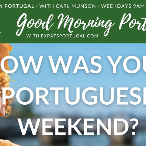 How was your Portuguese weekend? (plus cool job offer in Lisbon area)