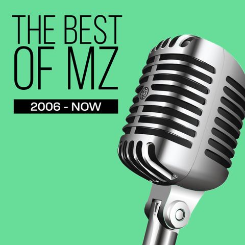 The Best of MZ – 6.18.19
