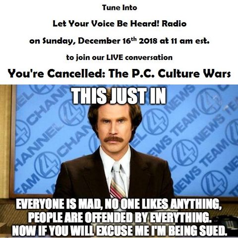You're Cancelled: The P.C. Culture Wars