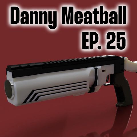 Danny Meatball | 3DPGP EP25