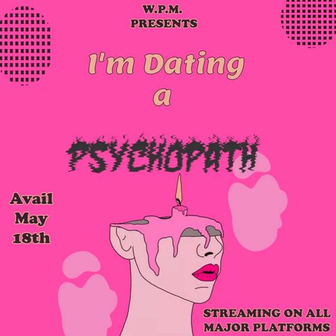 I'm Dating A Psychopath